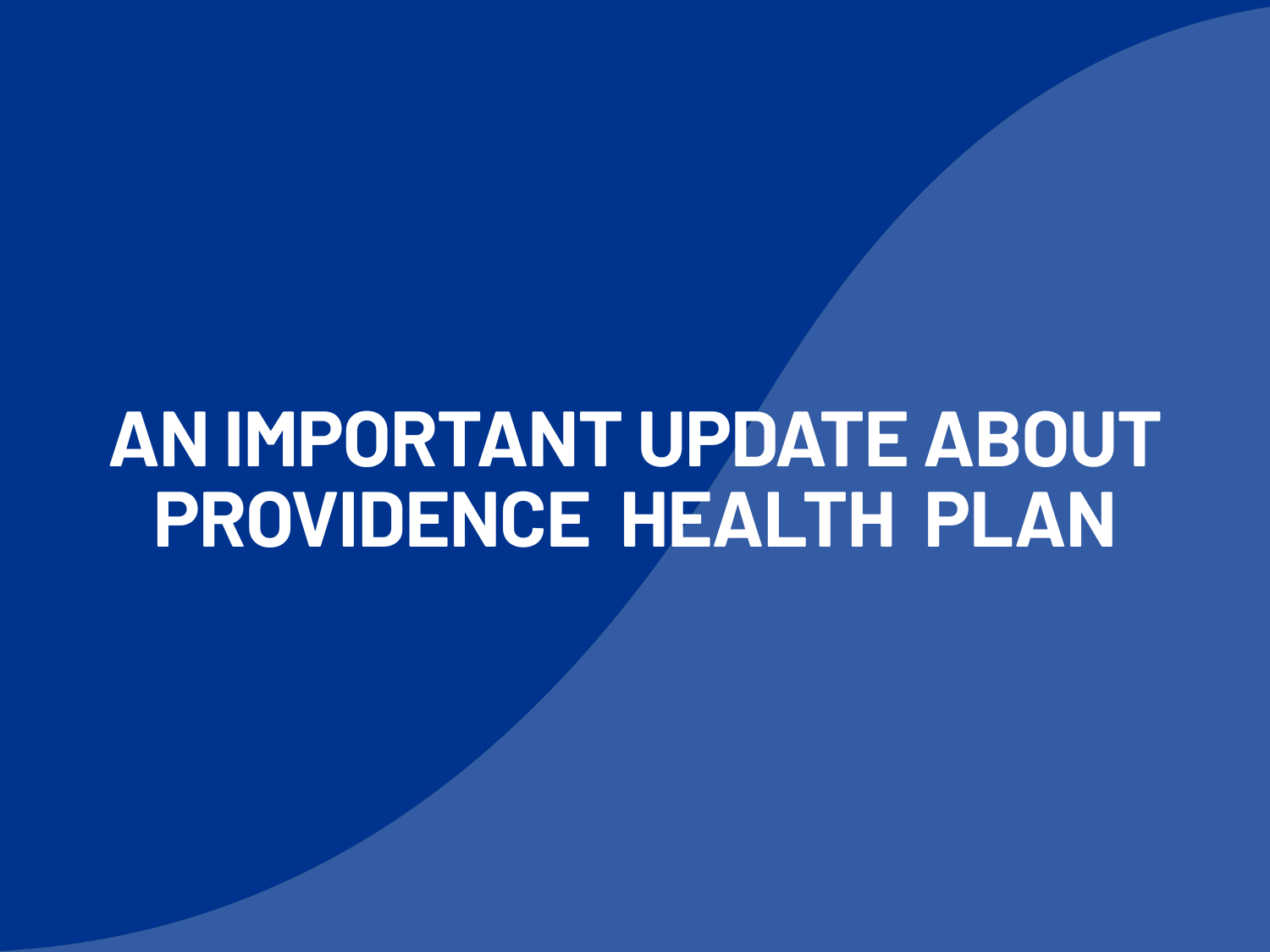 Thông tin cập nhật quan trọng về Providence Health Plan